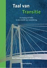 Taal van Transitie - Jakob van Wielink ; Riet Fiddelaers-Jaspers ; Leo Wilhelm - 9789077179444