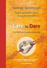 Care to Dare - George Kohlrieser ; Susan Goldsworthy ; Duncan Coombe - 9789077179468