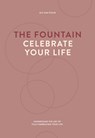 The fountain, celebrate your life - Els van Steijn - 9789077290170