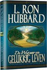 De Weg naar een Gelukkig Leven - L. Ron Hubbard - 9789077378243