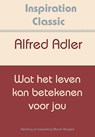 Wat het leven kan betekenen voor jou - Alfred Adler - 9789077662748