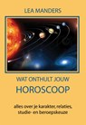 Wat onthult jouw horoscoop - Lea Manders - 9789077677315