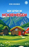 Een leven in Noorwegen - Henk Brugman - 9789077698303