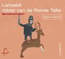 Lancelot, Ridder van de Ronde Tafel (luisterboek 2CD) - Agave Kruijssen - 9789077727195