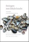 Swingen met lokale kracht - Nico de Boer ; Albertine van Diepen ; Lucas Meijs - 9789077758434