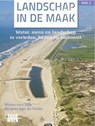 Landschap in de maak - Mieke van Dijk ; Mirjam van de Velde - 9789077824221