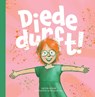 Diede durft! - Ingrid den Hollander - 9789077866719