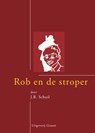Rob en de stroper van Tjot-Idi - J.B. Schuil - 9789077970256