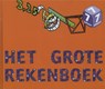 Het grote Rekenboek Groep 7 leer- en oefenboek - Marijke van der Mark ; Jolanda Kuiper - 9789077990438