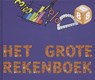 Het grote rekenboek - Marijke van der Mark ; Jolanda Kuiper - 9789077990445