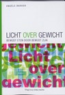 Licht over gewicht - Angele Bakker - 9789078094135