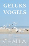 Geluksvogels - Berend-Jan Challa - 9789078169451