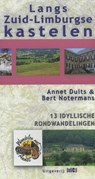 Langs Zuid-Limburgse kastelen - Annet Duits ; Bert Notermans - 9789078407645