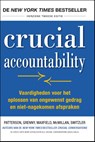 Crucial accountability - Kerry Patterson ; Joseph Grenny ; David Maxfield ; Ron McMillan ; Al Switzler - 9789078408055