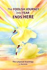 The Foolish Journey into Fear Ends Here - Rananda - 9789078582052