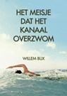 Het meisje dat Het Kanaal overzwom - Willem Bux - 9789078709275