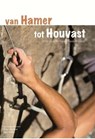 Van Hamer tot Houvast  Uit de gereedschapskist van de coach - Fer Van den Boomen ; Marcel Hoonhout ; Rinus Merkies - 9789078876045