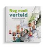 Nog nooit verteld - Marinka Kuijpers ; Jan Woldendorp ; Adriana Stel ; Ria van Dinteren ; Frank van der Mijn ; Tinka van Vuuren ; Martin Reekers ; Jouke Post ; Lenette Schuijt ; Rob Martens ; Mieke Verbaarschot ; Marie-Louise Rickhoff ; Heidi Jansen ; Ria van 't Klooster ; Ria van ’t Klooster - 9789078876519