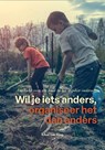 Wil je iets anders, organiseer het dan anders - Klaas Veen - 9789078876540
