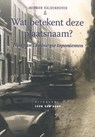 Wat betekent deze plaatsnaam? - Herman Kaldenhoven - 9789079226566