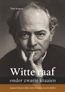 Witte raaf onder zwarte kraaien - Theo Schouw - 9789079226894