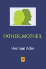Father, Mother - Herman Adèr - 9789079418626