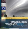 Praktijkboek fotografie, weer, nacht en natuurverschijnselen - Karin Broekhuijsen ; Peter den Hartog ; Bob Luijks ; Johan van der Wielen - 9789079588107