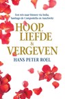 Hoop, liefde & vergeven - Hans Peter Roel - 9789079677313