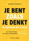 Je bent zoals je denkt -  - 9789079679638