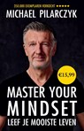 Master Your Mindset - Michael Pilarczyk - 9789079679690