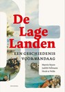 De Lage Landen. - Marnix Beyen ; Judith Pollmann ; Henk Te Velde - 9789079705337