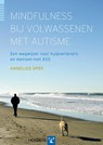 Mindfulness bij volwassenen met autisme - Annelies Spek - 9789079729333
