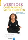 Werkboek Ontspanning voor kinderen - Lawrence Shapiro ; Robin Sprague - 9789079729340