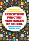 Executieve functies versterken op school - Joyce Cooper-Kahn ; Margaret Foster - 9789079729883