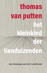 Het Kleinkind der Tienduizenden - Thomas van Putten - 9789079735242
