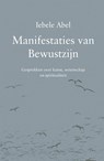 Manifestaties van bewustzijn - Iebele Abel - 9789079735594