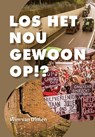 Los het nou gewoon op!? - Wim van Dinten - 9789079768066