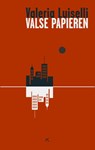 Valse papieren - Valeria Luiselli - 9789079770229