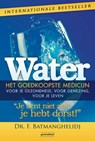 Water, het goedkoopste medicijn - F. Batmanghelidj - 9789079872053