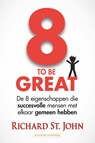 8 to be great - Richard StJohn - 9789079872367