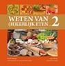 Weten van (h)eerlijk eten  2 voeding: het vergeten medicijn - Rineke Dijkinga - 9789079872664