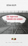 De tijd van vrede en gemis - Eeva Kilpi ; Hans Van Koningsbrugge - 9789079873142