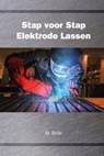 Stap voor stap elektrode lassen - M. Briër - 9789079901081