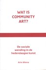 Wat is community art? - Arie Altena - 9789080179370