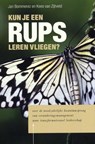 Kun je een rups leren vliegen? - Jan Bommerez ; K.C.G. van Zijtveld - 9789080515635