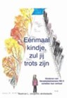 Eenmaal kindje, zul je trots zijn - Beatrice L. Jongkind - 9789080614628