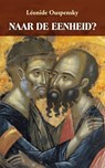 Naar de Eenheid? - Léonide Ouspensky - 9789081155502
