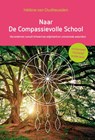 Naar de compassievolle school - Hélène Van Oudheusden - 9789081440097