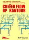 Creëer flow op kantoor - Bert Teeuwen - 9789081503679