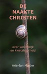 De naakte christen - Arie-Jan Mulder - 9789081547482